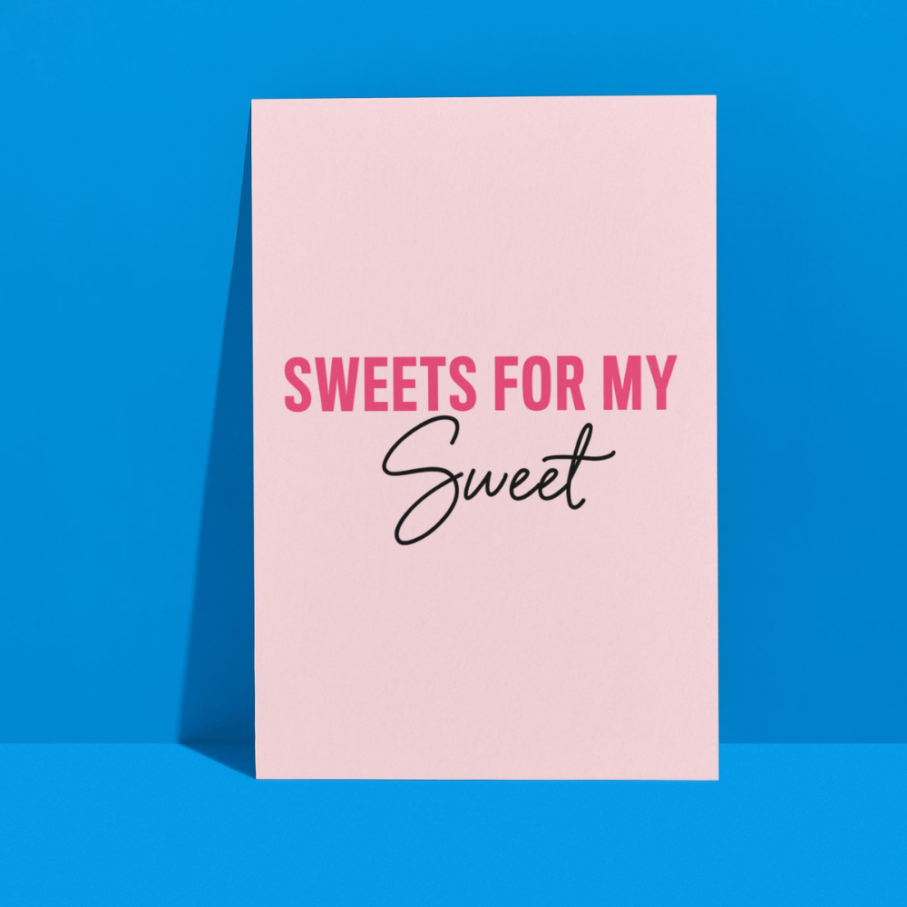 Sweets For My Sweet (Pink) - Card